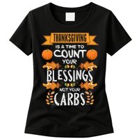 Thanksgiving Is A Time To Count Your Blessings Not Your Carbs Womens T-Shirt