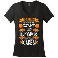 Thanksgiving Is A Time To Count Your Blessings Not Your Carbs Women's V-Neck T-Shirt
