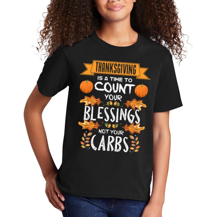 Thanksgiving Is A Time To Count Your Blessings Not Your Carbs Kids T-Shirt