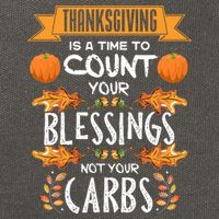 Thanksgiving Is A Time To Count Your Blessings Not Your Carbs Cotton Canvas Backpack