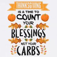 Thanksgiving Is A Time To Count Your Blessings Not Your Carbs Garment-Dyed Sweatshirt