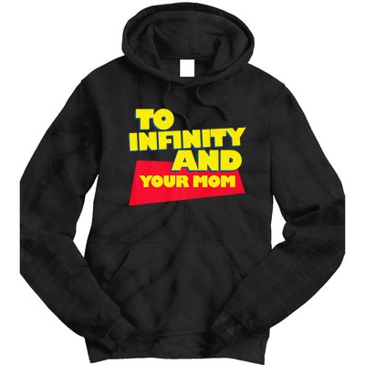 To Infinity And Your Mom  Vacation  Gift Tie Dye Hoodie