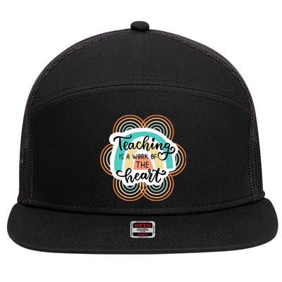 Teaching Is A Work Of The Heart 7 Panel Mesh Trucker Snapback Hat
