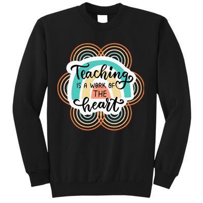 Teaching Is A Work Of The Heart Sweatshirt