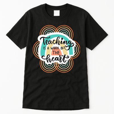 Teaching Is A Work Of The Heart Tall T-Shirt