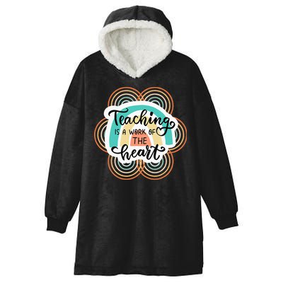 Teaching Is A Work Of The Heart Hooded Wearable Blanket