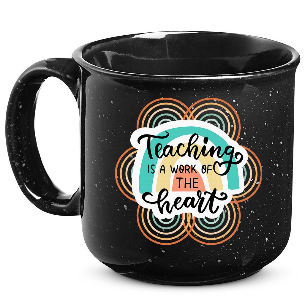 Teaching Is A Work Of The Heart 15oz Campfire Ceramic Mug