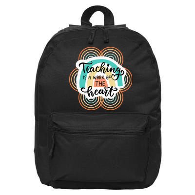 Teaching Is A Work Of The Heart 16 in Basic Backpack