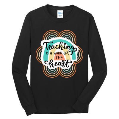 Teaching Is A Work Of The Heart Tall Long Sleeve T-Shirt