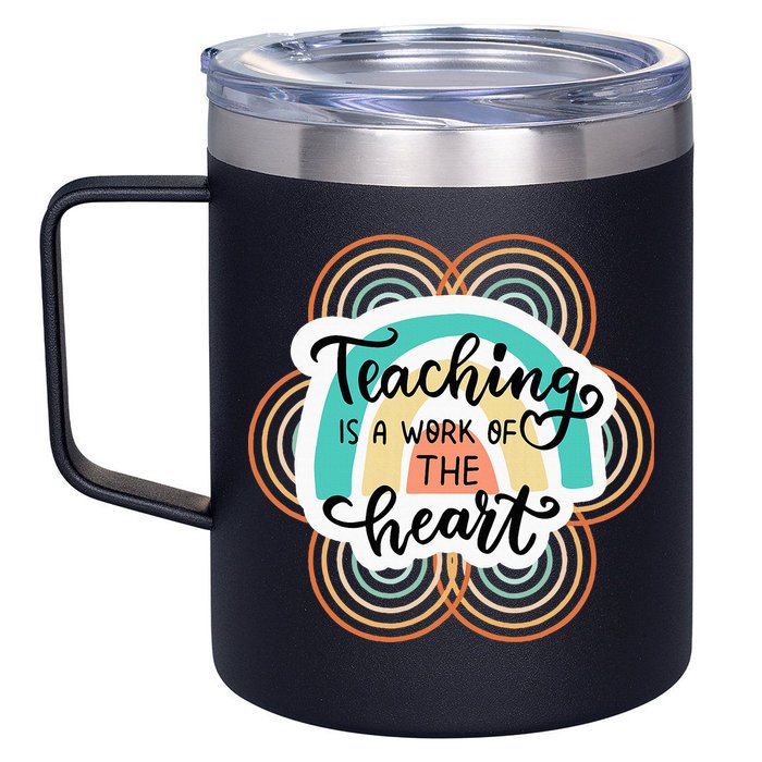 Teaching Is A Work Of The Heart 12oz Stainless Steel Coffee Mug