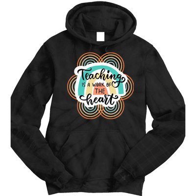 Teaching Is A Work Of The Heart Tie Dye Hoodie