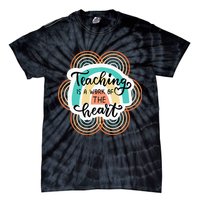 Teaching Is A Work Of The Heart Tie-Dye T-Shirt
