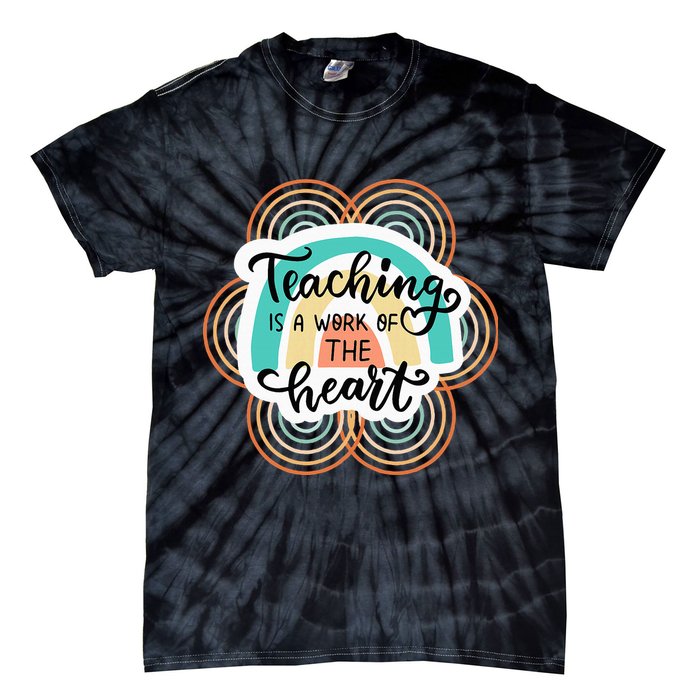 Teaching Is A Work Of The Heart Tie-Dye T-Shirt