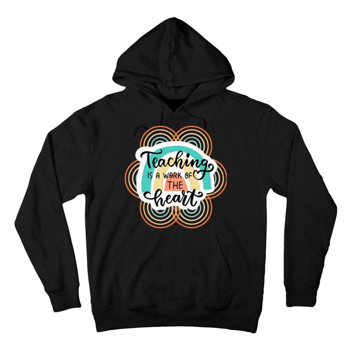 Teaching Is A Work Of The Heart Tall Hoodie