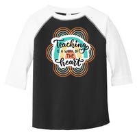 Teaching Is A Work Of The Heart Toddler Fine Jersey T-Shirt