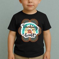 Teaching Is A Work Of The Heart Toddler T-Shirt