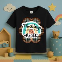Teaching Is A Work Of The Heart Toddler T-Shirt