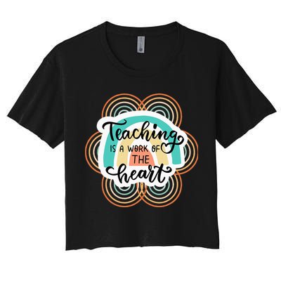 Teaching Is A Work Of The Heart Crop Top