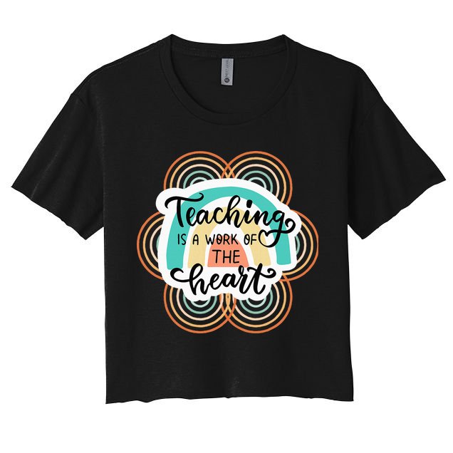 Teaching Is A Work Of The Heart Crop Top