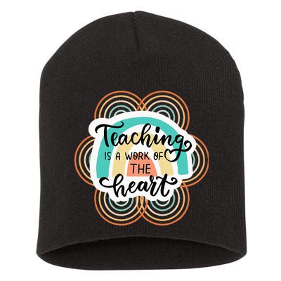 Teaching Is A Work Of The Heart Short Acrylic Beanie