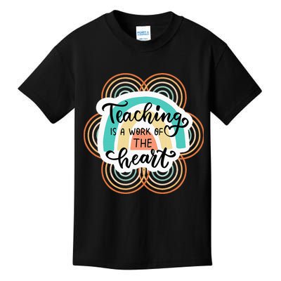 Teaching Is A Work Of The Heart Kids T-Shirt