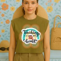 Teaching Is A Work Of The Heart Garment-Dyed Women's Muscle Tee