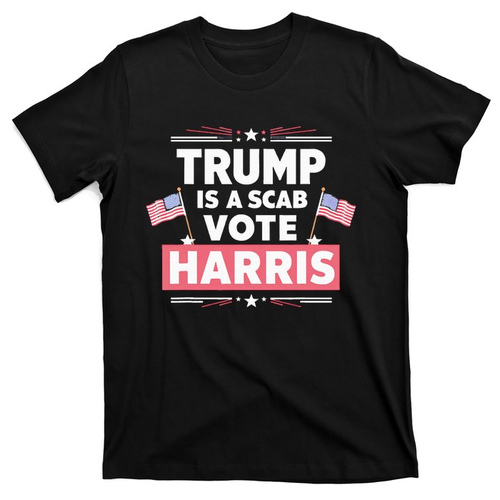 Trump Is A Scab Vote Kamala Harris 2024 T-Shirt