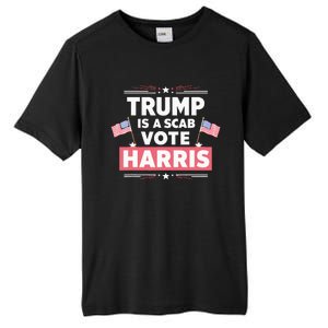 Trump Is A Scab Vote Kamala Harris 2024 Tall Fusion ChromaSoft Performance T-Shirt