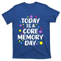 Today Is A Core Memory Day Gift T-Shirt