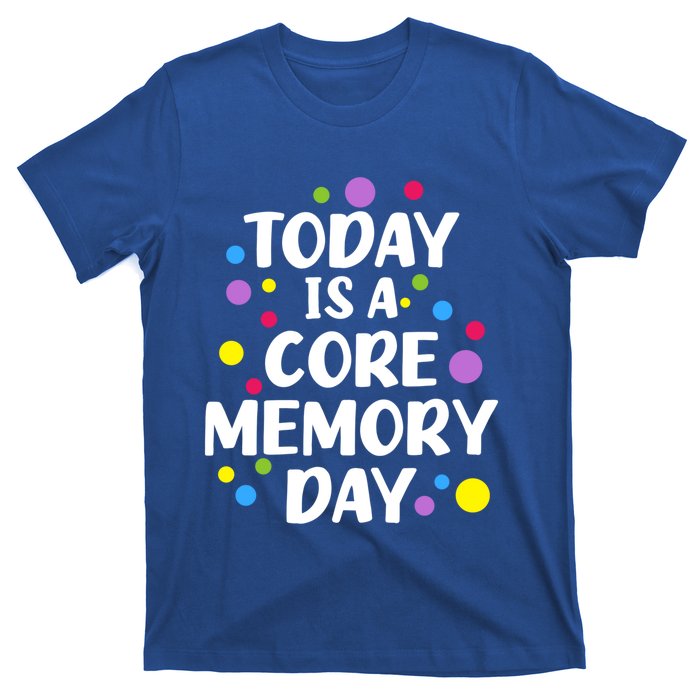 Today Is A Core Memory Day Gift T-Shirt