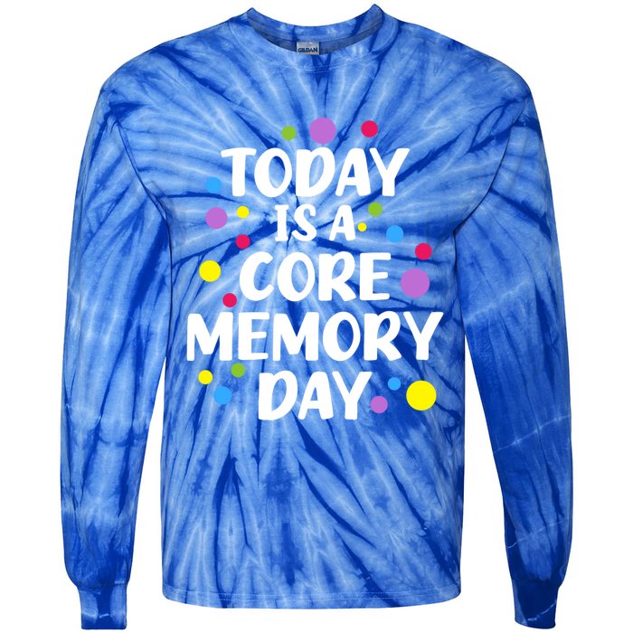 Today Is A Core Memory Day Gift Tie-Dye Long Sleeve Shirt