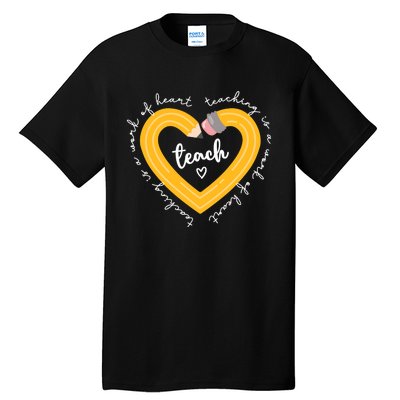 Teaching Is A Work Of Heart Teacher Back To School Tall T-Shirt