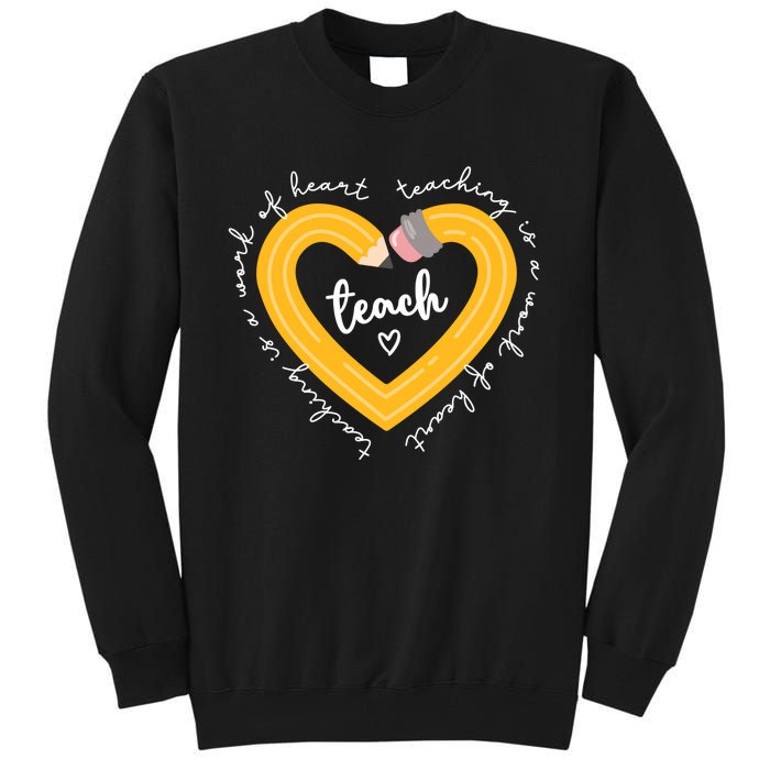 Teaching Is A Work Of Heart Teacher Back To School Tall Sweatshirt