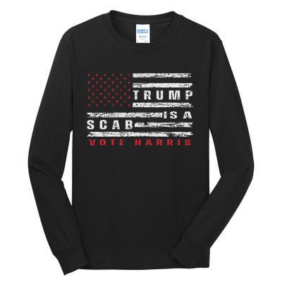 Trump Is A Scab Vote Harris Walz 2024 Kamala American Flag Tall Long Sleeve T-Shirt