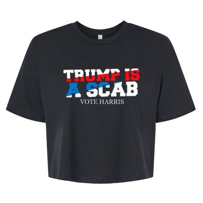 Trump Is A Scab Vote Harris Bella+Canvas Jersey Crop Tee