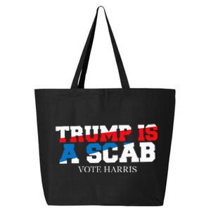 Trump Is A Scab Vote Harris 25L Jumbo Tote