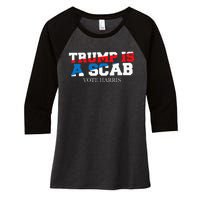 Trump Is A Scab Vote Harris Women's Tri-Blend 3/4-Sleeve Raglan Shirt