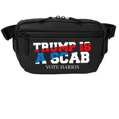 Trump Is A Scab Vote Harris Crossbody Pack