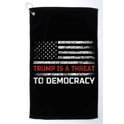 Trump Is A Threat To Democracy US Flag Anti Trump Vintage Platinum Collection Golf Towel