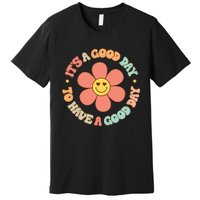 Teacher ItS A Good Day To Have A Good Day Premium T-Shirt