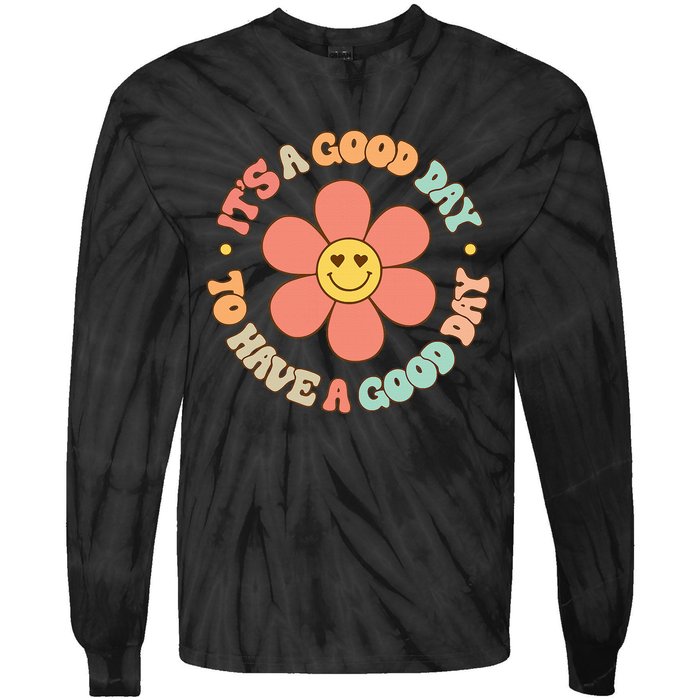 Teacher ItS A Good Day To Have A Good Day Tie-Dye Long Sleeve Shirt