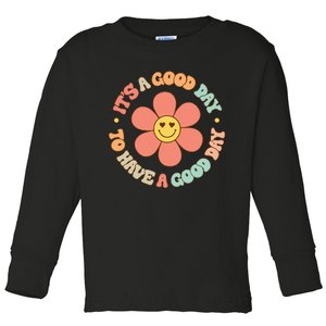 Teacher ItS A Good Day To Have A Good Day Toddler Long Sleeve Shirt