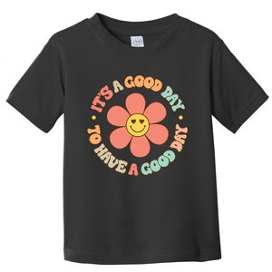 Teacher ItS A Good Day To Have A Good Day Toddler T-Shirt