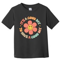 Teacher ItS A Good Day To Have A Good Day Toddler T-Shirt