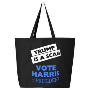 Trump Is A Scab Vote Harris 2024 President Election 25L Jumbo Tote