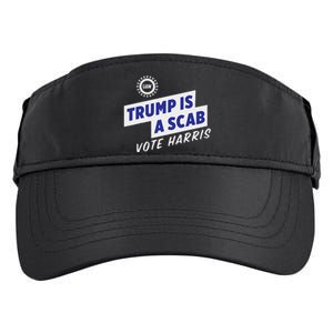 Trump Is A Scab Vote Harris 2024 President Election Adult Drive Performance Visor