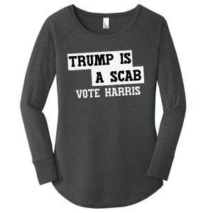 Trump Is A Scab Vote Harris Women's Perfect Tri Tunic Long Sleeve Shirt