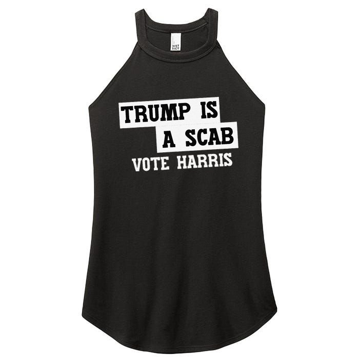 Trump Is A Scab Vote Harris Women's Perfect Tri Rocker Tank