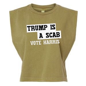 Trump Is A Scab Vote Harris Garment-Dyed Women's Muscle Tee