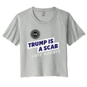 Trump Is A Scab Vote Kamala Harris Funny Uaw Red Women's Crop Top Tee